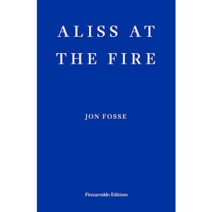Aliss at the Fire ― WINNER OF THE 2023 NOBEL PRIZE IN LITERATURE: Jon Fosse (reprint: 9781804271025)