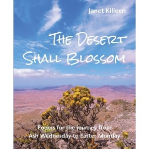 The Desert Shall Blossom: Poems for the journey from Ash Wednesday to Easter Monday