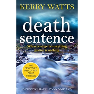 Death Sentence: 2 (Detective Hazel Todd): A nail-biting Scottish crime thriller (Detective Hazel Todd, 2)
