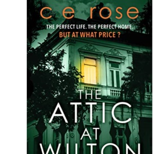 The Attic at Wilton Place: A haunting tale of family secrets that will grip you to the last page
