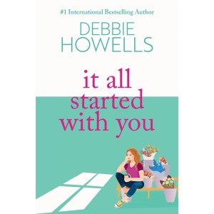 It All Started With You: A heartbreaking, uplifting read from Debbie Howells
