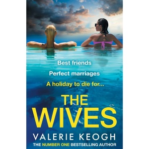 The Wives: The NUMBER 1 BESTSELLER! A glamorously shocking thriller from Valerie Keogh for 2025