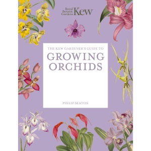 The Kew Gardener's Guide to Growing Orchids: ...
