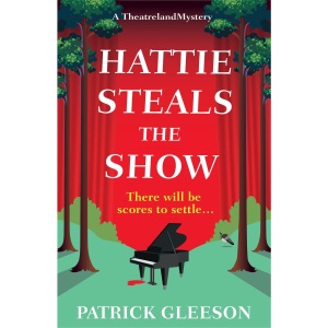 Hattie Steals the Show: A Theatreland Mystery