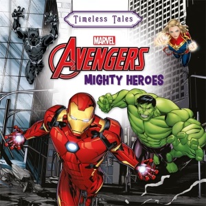Marvel Avengers: Mighty Heroes (Timeless Tales)