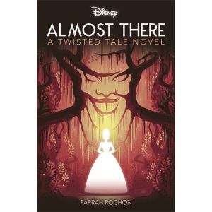 Disney Princess and the Frog: Almost There (Twisted Tales)