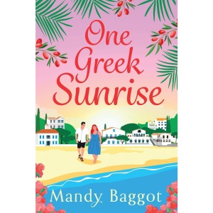 One Greek Sunrise: A sizzling romantic comedy from Mandy Baggot