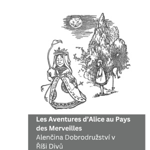 Les Aventures d'Alice au Pays des Merveilles / Alenčina Dobrodruzství v Řísi Divů: Tranzlaty Français Čestina
