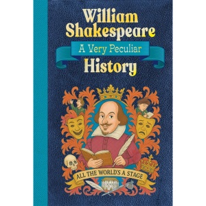 William Shakespeare: A Very Peculiar History
