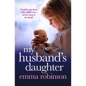 My Husband's Daughter: An absolutely heartbreaking and gripping emotional page-turner
