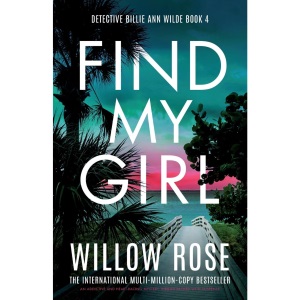 Find My Girl: An addictive and heart-racing mystery thriller packed with suspense (Detective Billie Ann Wilde)