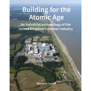 Building for the Atomic Age: An industrial ar...