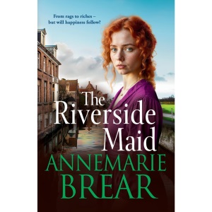 The Riverside Maid: The BRAND NEW instalment in the heartfelt saga series from AnneMarie Brear for 2025 (The Waterfront Women)