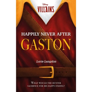 Disney Villains: Happily Never After Gaston (Young Adult Fiction)