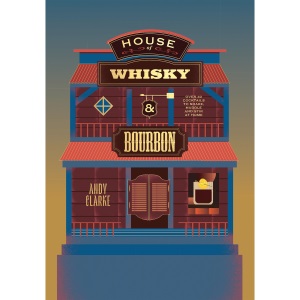 House of Whisky and Bourbon: Over 40 Cocktails to Shake, Muddle and Stir at Home