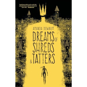 Dreams of Shreds and Tatters