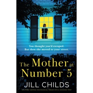 The Mother at Number 5: An utterly gripping psychological thriller with a shocking twist