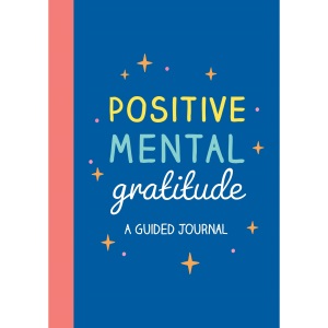 Positive Mental Gratitude: A Guided Journal t...