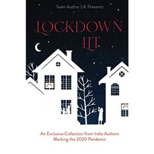 Lockdown Lit: An Exclusive Collection Marking the 2020 Pandemic