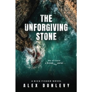 The Unforgiving Stone (Nick Fisher Novels)