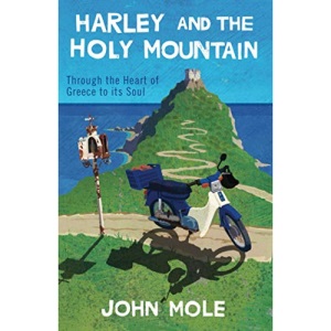 Harley and the Holy Mountain: Through the Heart of Greece to its Soul