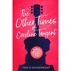 The Other Times of Caroline Tangent