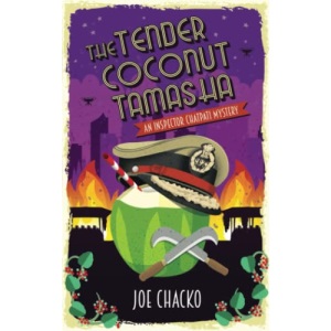 The Tender Coconut Tamasha: An Inspector Chatpati Mystery: 1 (Bangalore Civil Nuisance Unit)