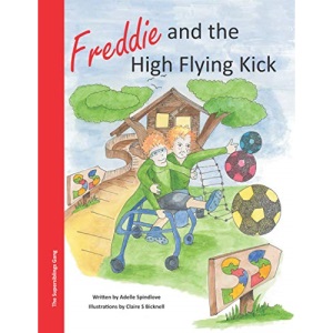 Freddie and the High Flying Kick: Children's Picture Book on Disability and Inclusion