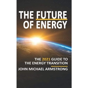 The Future of Energy: The 2021 guide to the energy transition - renewable energy, energy technology, sustainability, hydrogen and more.
