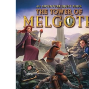 The Tower of Melgoth: Adventure Quest - Book 1