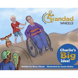 Charlie's Big Idea!: 1 (The Adventures of Grandad Wheels!)
