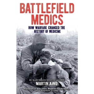 Battlefield Medics: How Warfare Changed the History of Medicine