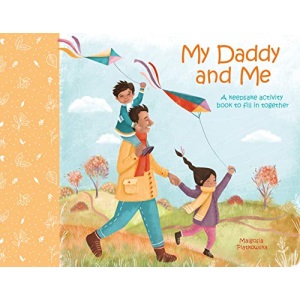My Daddy and Me: A Keepsake Activity Book to Fill in Together: 1 (Family Keepsake Books)