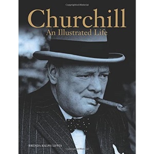 Churchill: Soldier and Statesman from the Boer War to the Cold War (Military Classics): An Illustrated Life