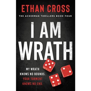 I Am Wrath (The Ackerman Thrillers): 4