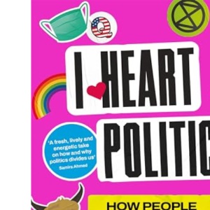 I Heart Politics: How People Power Took Over the World