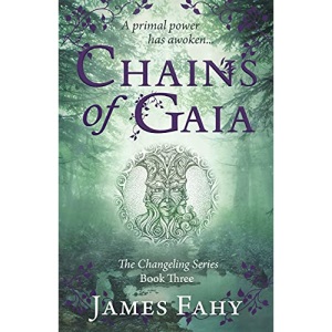 Chains of Gaia: The Changeling Series Book 3 (3)