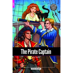 The Pirate Captain - Foxton Reader Starter Level (300 Headwords A1) with free online AUDIO