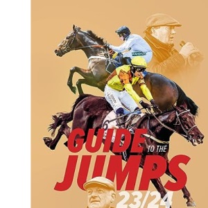 Racing Post Guide to the Jumps 2023-24 (Racing Post Guide to the Jumps 2024)