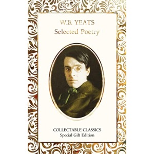 W.B. Yeats Selected Poetry (Flame Tree Collectable Classics)