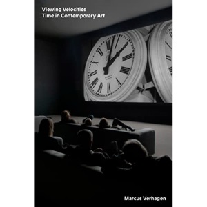 Viewing Velocities: Time in Contemporary Art