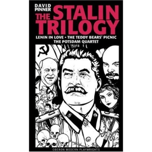 The Stalin Trilogy: Lenin in Love,the Teddy Bears' Picnic,the Potsdam Quartet (Oberon Modern Playwrights)