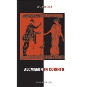 Alcmaeon in Corinth: (First Performed as Cock of the North) (Oberon Modern Plays)