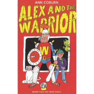 Alex and the Warrior (Oberon Plays for Young People) (Oberon Plays for Younger People)