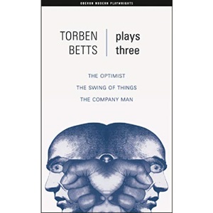 Plays Three: The Optimist ; The Swing of Things ; The Company Man (Oberon Modern Playwrights)