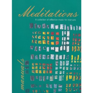 Meditations: For Manuals: A Collection of Reflective Music