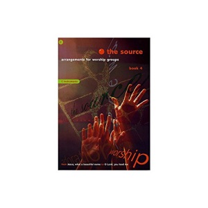 The Source - Book 4 C Instruments: Arrangements for Worship Groups