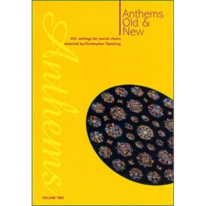 Anthems Old and New: v. 2: 100 Settings for Parish Choirs (Anthems Old and New: 100 Settings for Parish Choirs)