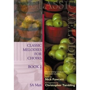 Classic Melodies For Choirs - Book 2 SA Men