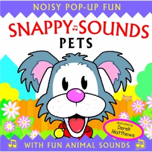 Snappy Sounds - Pets: Noisy Pop-up Fun (Snappy Noisy Pops)